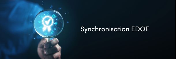 Synchronisation EDOF : de nouvelles fonctionnalités pour simplifier la vie des certificateurs et la gestion de leur réseau de partenaires